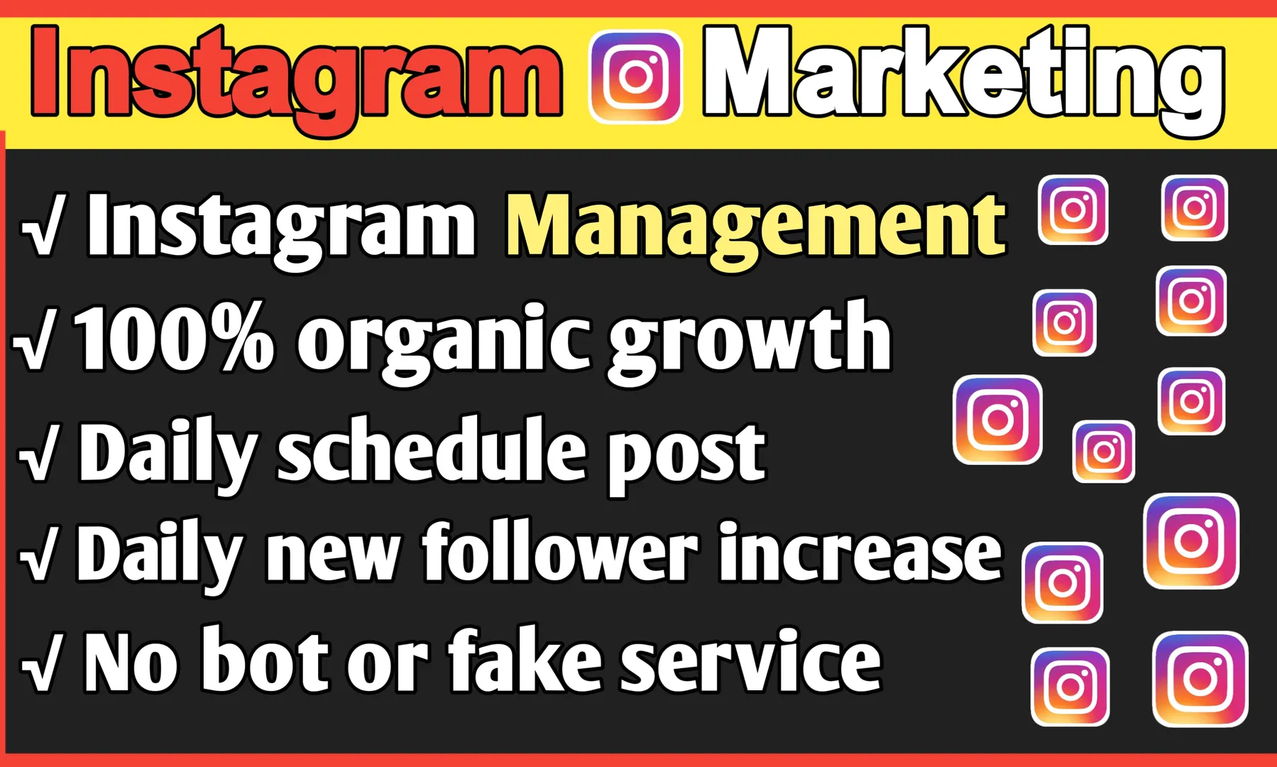 Hi dear,

Are you looking for someone to manage your Instagram for organic growth and promotion?

Or you don't have time to manage or marketing an Instagram account.  Don't worry

Then you have come to the right place.

As an expert Instagram manager, I will try my best to bring organic real active followers to your account.  And it will be 100% organic growth.

What you will get from me: 
100% Organic increase follower
Best hashtag Research
Include Targeted Audience
Per day post according to instruction
Properly brand awareness
Unfollow those who don't engage back
Optimize your post 
Follow/ unfollow method
My specialty: 
100% real & clean Work with honestly
I will never give fake service
Engage real audience 
Best service provide
Friendly communication
Also website link promote

Order here:
Fiverr Link: https://www.fiverr.com/s/rNx71b