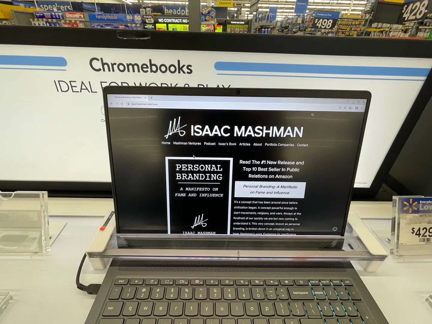 Every time I find myself in Walmart or a store that has laptops or cellphones on display, I will load up my website Isaacmashman.com so the next person who walks up will see my name and what I have going on. 

Is it effective? Maybe. Maybe not. 

I do this as a reminder of how AGGRESSIVE I have to take my marketing and personal brand to achieve results. 

I recommend you do the same ♦️