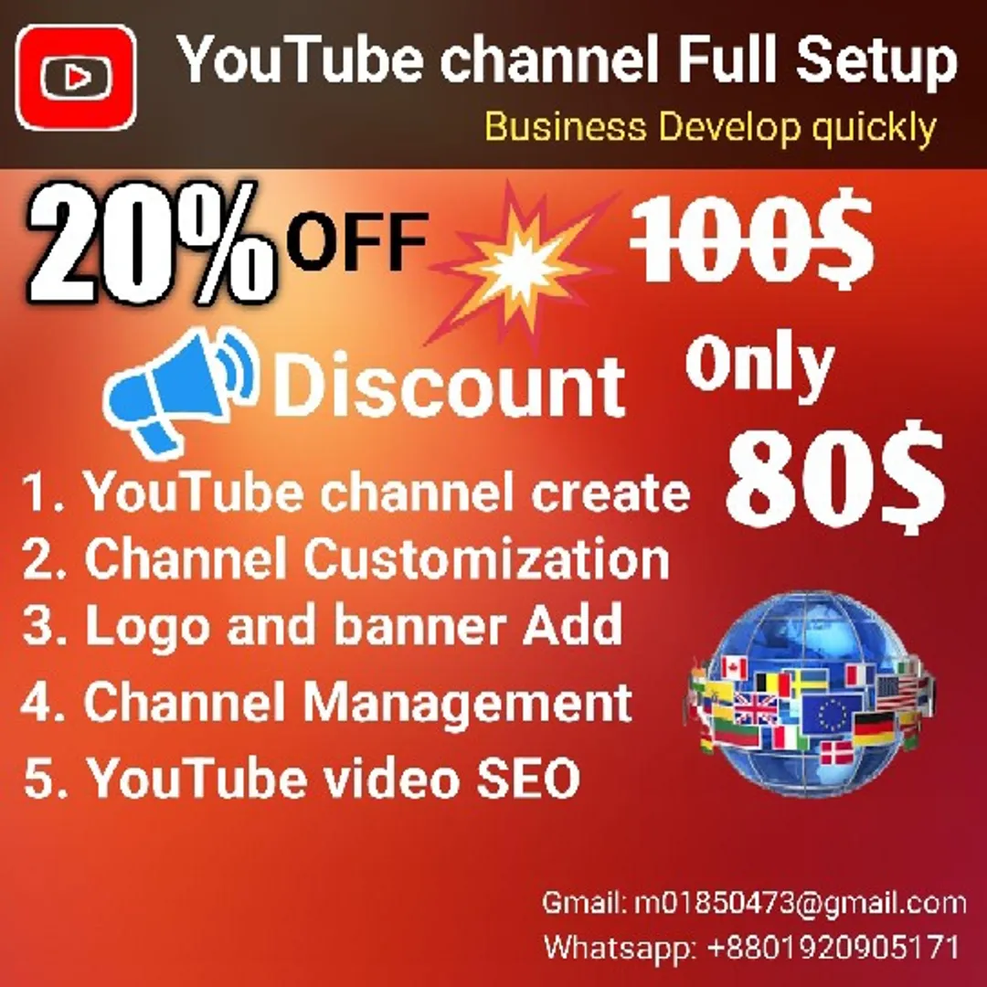 Are you looking for someone to create a professional  branding youTube channel for you? 

Through which your business promotion work will be easy.Then, You have come to the right place. Because I will create you a YouTube channel according to your requirements according to your target, that channel will be branding and professional. 

I will give you a YouTube channel with full setup including all the customizations needed for the channel.

My Services included: 

Create branding Youtube channel

Channel full Setup Or Customization.

Add attractive Channel Logo & banner 

Setup Watermark (If want)

SEO Optimize Channel Description 

Setup Section

SEO friendly Channel Tags add

Setup Trailer 

Channel Verification

Add social media links on banner

Intro/Outro provide

Subscribe reminder button 

More

Why Choose me?

Best service provide

100% client satisfaction

Friendly conversation

Free tips for any time

Branding Channel create not personal

Best On page SEO 

Running work proof share 

Professional work 

Note: Also , I can manage your YouTube channel and video SEO. So, you can see the other gig about this.

For more details, please contact me.
Whatsapp: +8801902905171
Email: mohammadsakibmia1@gmail.com

Thanks a lot.
#youtubechannelcreate
#channelcreate
#youtube
#create
#channel