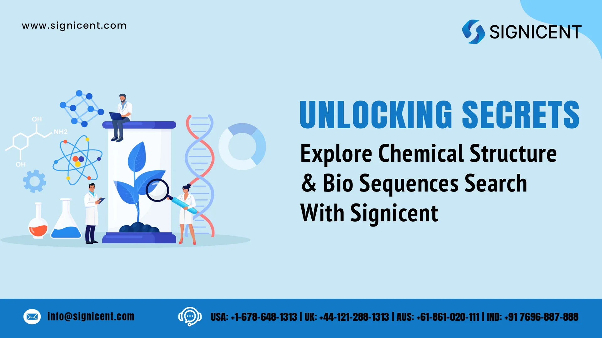 Chemical Structure and Bio Sequence Search | Signicent LLP

https://signicent.com/chemical-structure-bio-sequence-search/

When it comes to Chemical Structure and Bio Sequence Search, Signicent is your trusted partner.
Our expertise helps you find specific compounds, even if they're entirely new or have complex names. For biological sequence searches, we excel at locating unique DNA, RNA, peptide, or protein sequences in patents. Whether you prefer free or paid databases, Signicent delivers expertly refined results in a professional report. Visit now for more details.