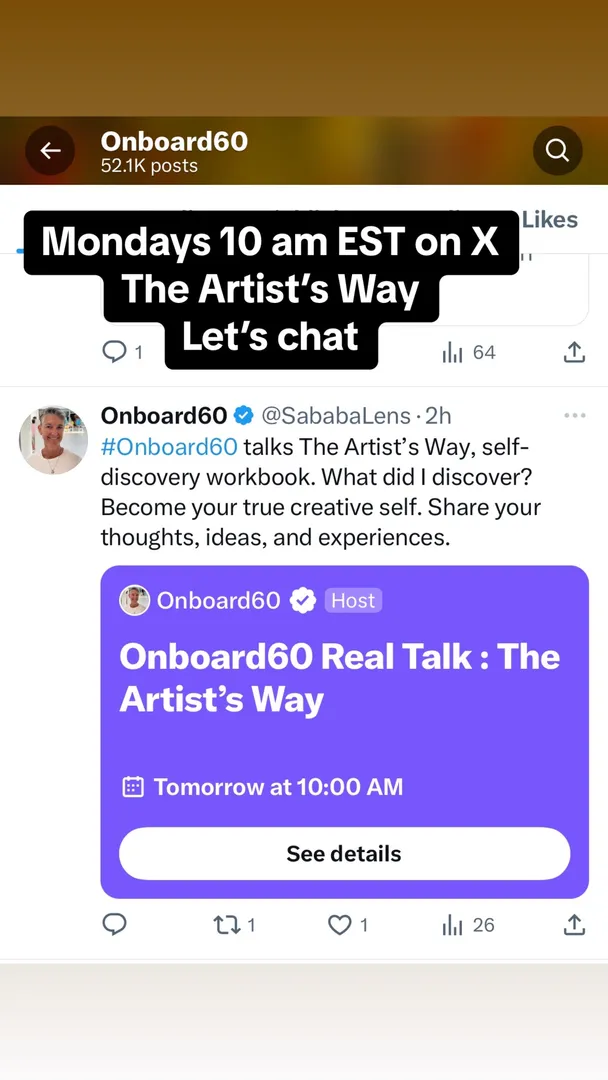 Whatcha working on? Me? Myself through The Artist’s Way workbook, join Onboard60 on X for some real talk Monday 10 am EST